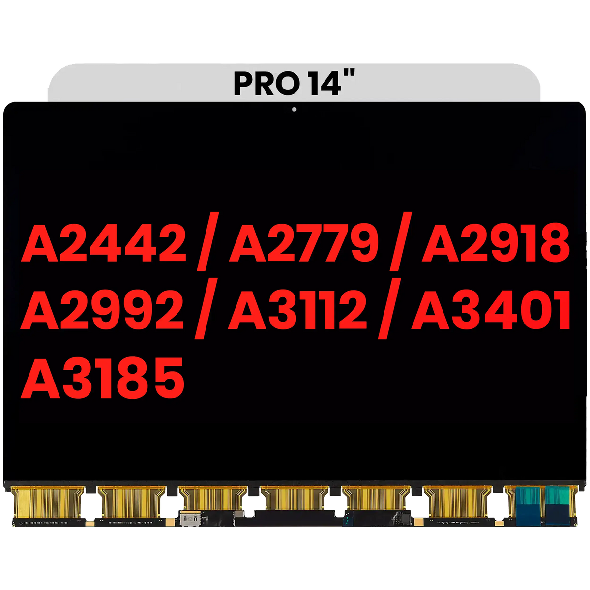 LCD Panel Only Compatible For MacBook Pro 14" (A2442 / A2779 / A2918 / A2992 / A3112 / A3401 / A3185) (Compatible With All Years) (Aftermarket Plus)